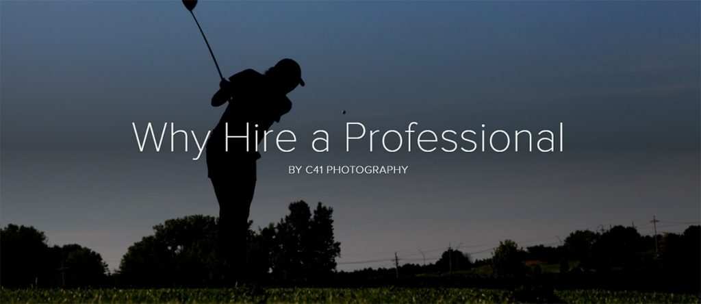 Why Hire a Professional - C41 Photography